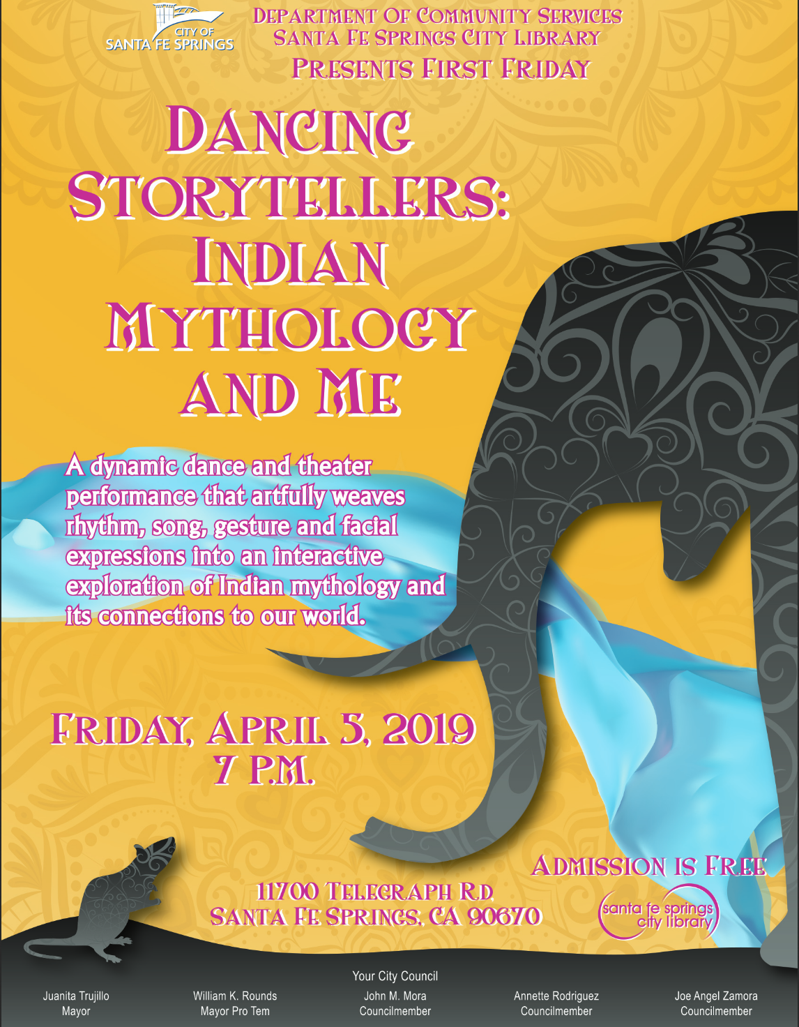 Department of Community Services and Santa Fe Springs City Library Present First friday
Featuring The Dancing Storytellers’ “Indian Mythology and Me”
Friday April 5, 2019, 7pm

Indian Mythology and Me is a dynamic dance and theater performance that artfully weaves rhythm, song, gesture and facial expressions into an interactive exploration of Indian Mythology and its connections to our world today.

Santa Fe Springs Library
11700 Telegraph Rd.
Santa Fe Springs, CA 90670
Admission is free and includes free refreshments
(562) 868-7738
